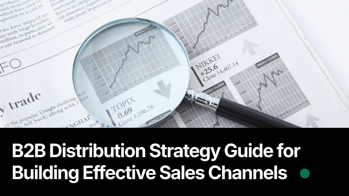 B2B Distribution Strategy Guide for Building Effective Sales Channels
